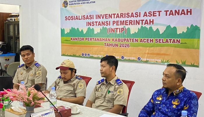 Dorong Akurasi Data Aset, Kantor Pertanahan Aceh Selatan Gelar Sosialisasi INTIP 2026